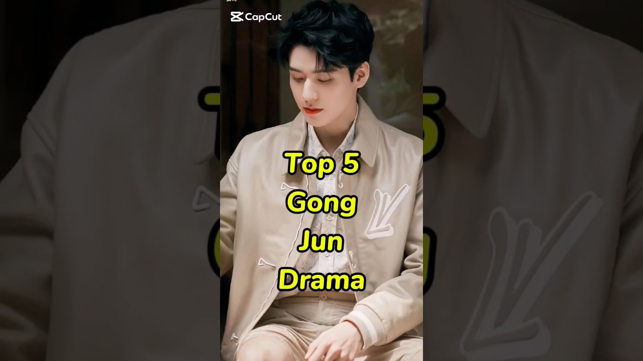 Top 5 Gong jun Drama. #top #top5 #top10 #gongjun #chinesedrama #drama