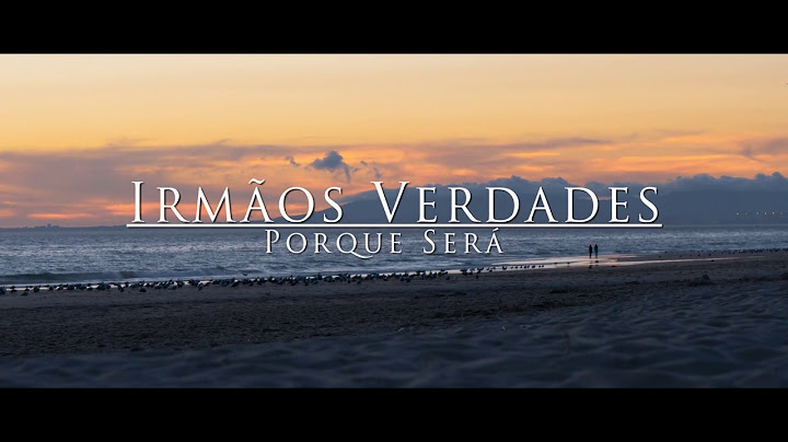 Irmãos Verdades - Porque será (Official video)