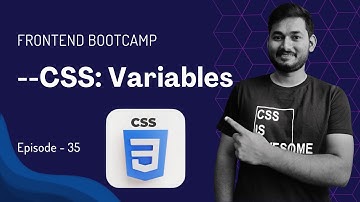 CSS Variables Explained in Depth | Last CSS Video | Frontend Bootcamp Hindi | Ep.35
