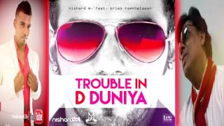 Video thumbnail of "Nishard M ft. Kries Ramkhelawan - Trouble In D Duniya [2K16 Chutney Music]"