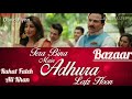 Adhura Lafz | Rahat Fateh Ali Khan | Baazaar | Saif Ali Khah | David Flynn