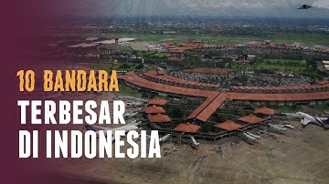 10 Bandara yang Paling Besar di Indonesia