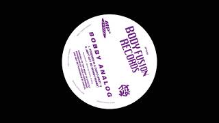 Bobby Analog - Aint Got No Money Honey! [BODY FUSION RECORDS]
