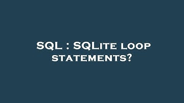SQL : SQLite loop statements?