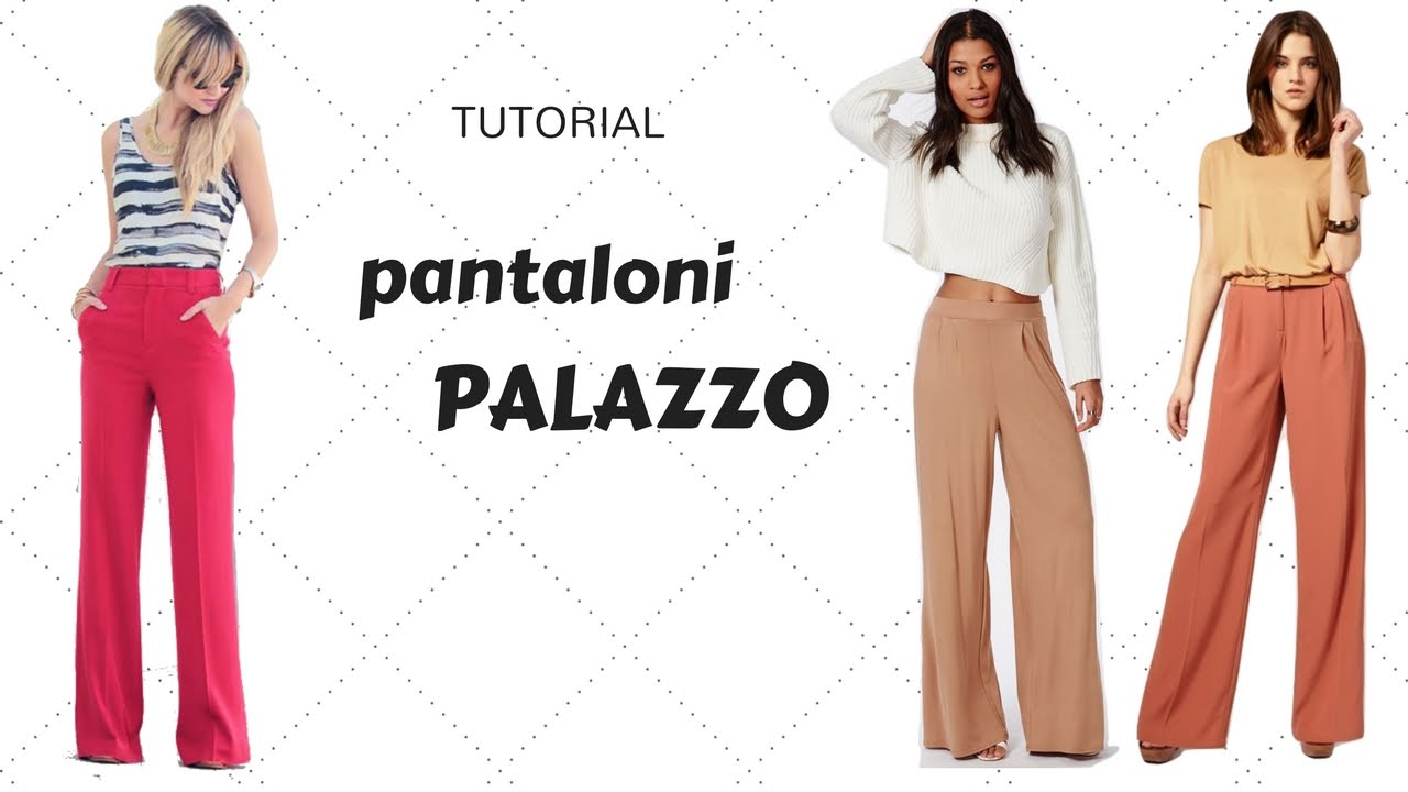 Pantalone a palazzo: come costruirlo – Il blog in Rosa