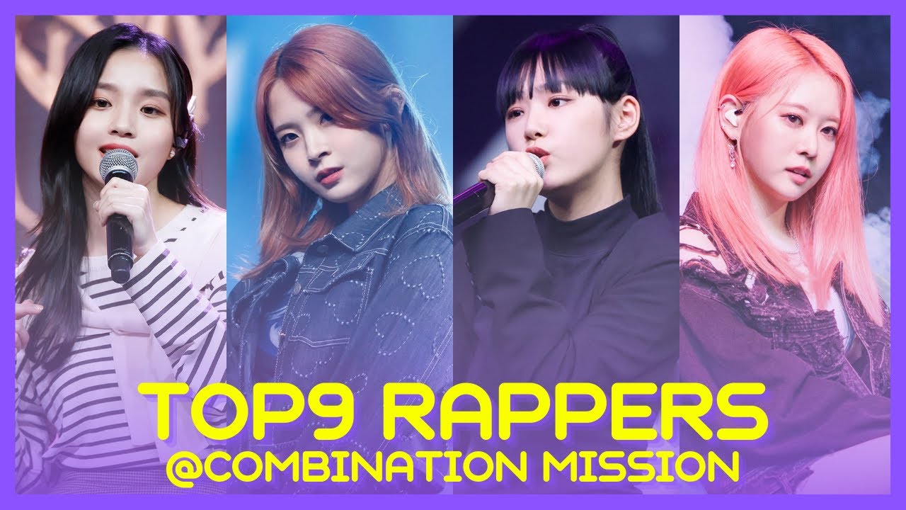 [Girls Planet 999] TOP9 RAPPERS BASED ON MY OPINION @COMBINATION ...