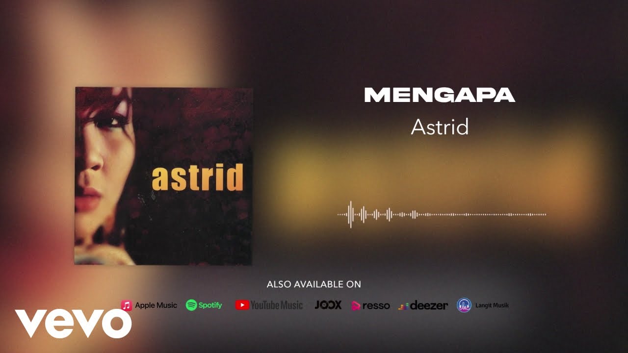 Astrid - Mengapa (Official Audio Video)