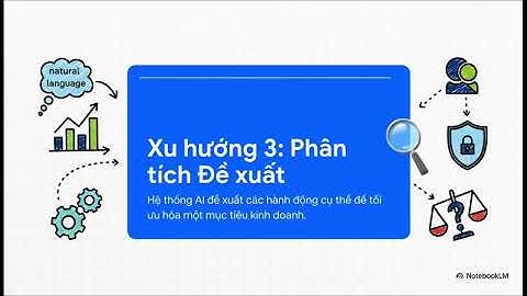 [GenAI4DA][session9] [lesson3]:XU HƯỚNG, THÁCH THỨC CỦA AI TẠO SINH TRONG KINH DOANH THÔNG MINH (BI)