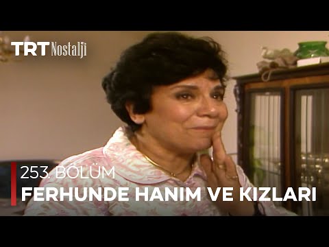 Ferhunde Hanım ve Kızları 253. Bölüm