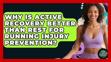 Why Is Active Recovery Better Than Rest For Running Injury Prevention? - High Energy Training Hub