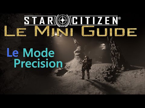 [FR] Comment utiliser le Precision Mode - Le Mini Guide - Star Citizen ...