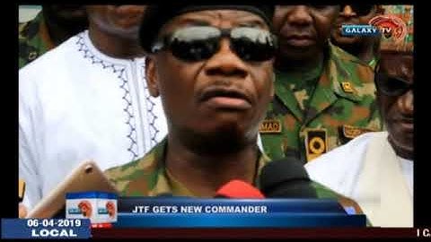 JTF Gets New Commander Of Military Formation