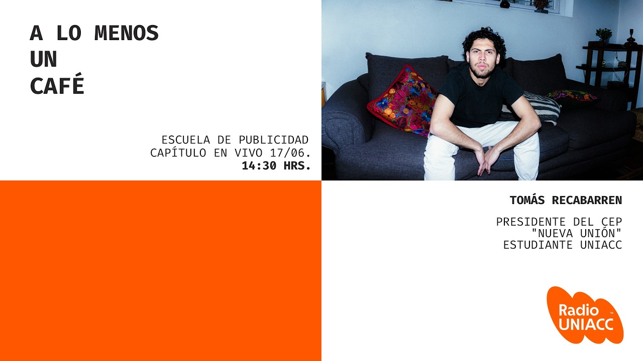 A lo menos un café I Tomás Recabarren - Presidente Centro de estudiantes Publicidad UNIACC.