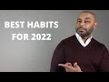 11 Habits EVERY Man Should Have For 2022