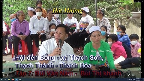 Tập 7 -  Hát tiềng  Mường tại lễ hội Đền Bống,  Bùi Văn Năm với Bùi Thị Khanh