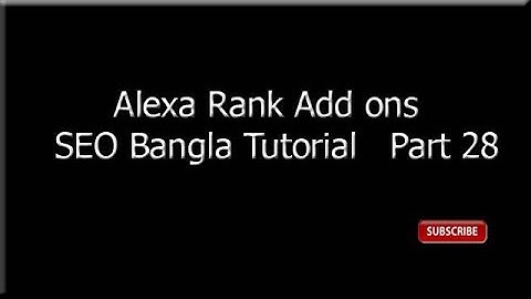 Alexa Rank Add ons  SEO Bangla Tutorial   Part 28