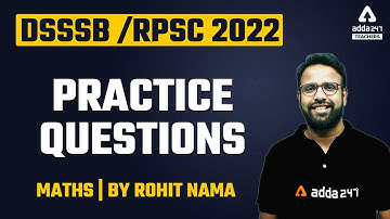 DSSSB/RPSC 2022 | Maths | Practice Questions | By Rohit Nama