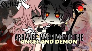 || Arrange Marriage Of the Demon And Angel || GLMM/GLM || GCMM/GCM || Full Version" ||