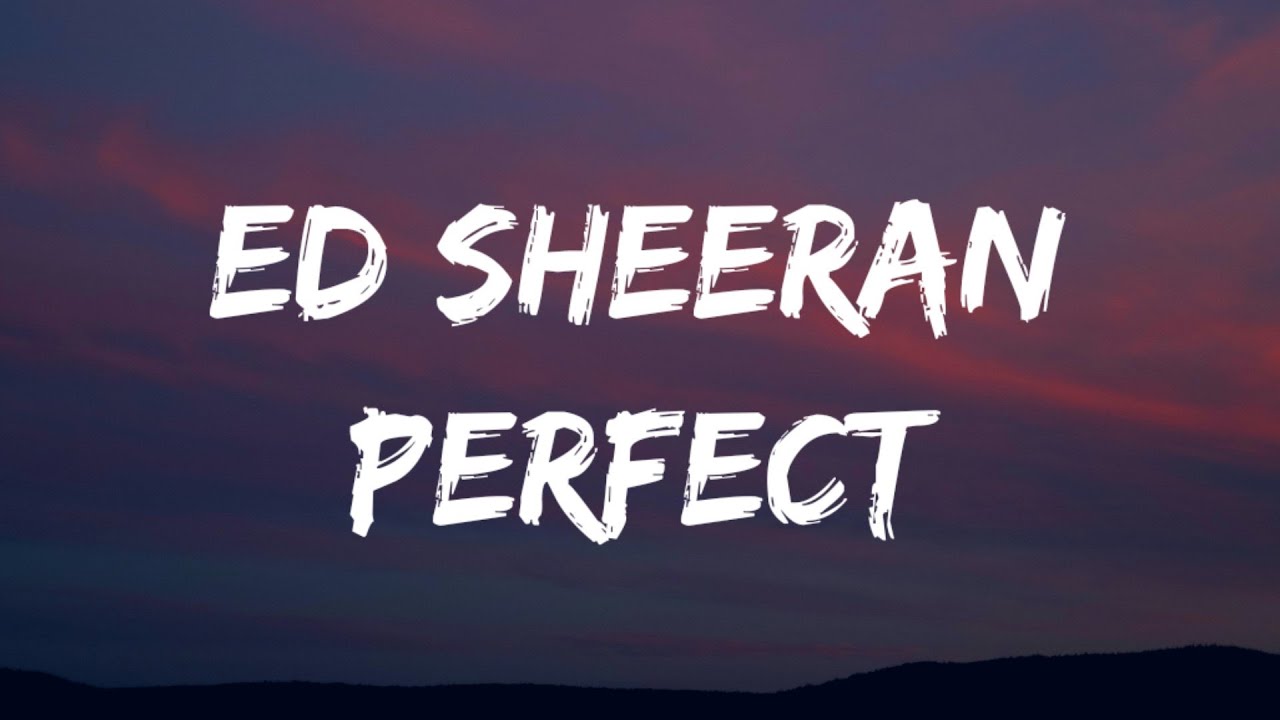 Ed Sheeran Perfect (Lyrics) YouTube
