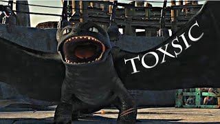 Toothless |Toxic