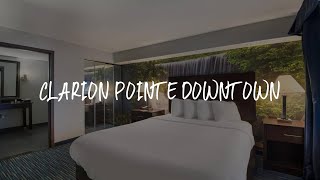 Clarion Pointe Downtown Review - Syracuse , United States of America