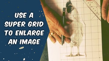 How to Use a Super Grid to Enlarge an Image for Painting or Drawing