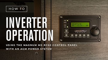 How To: Inverter Operation Using the Magnum ME-RC50 Control Panel w/ an AGM Power System