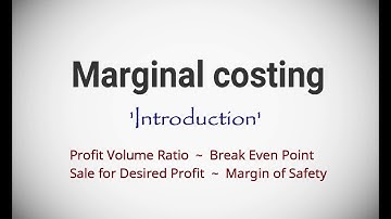 Marginal Costing (Introduction) ~ Cost & Management Accounting
