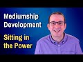 Mediumship Development and Sitting in the Power - Interview with Martin Twycross