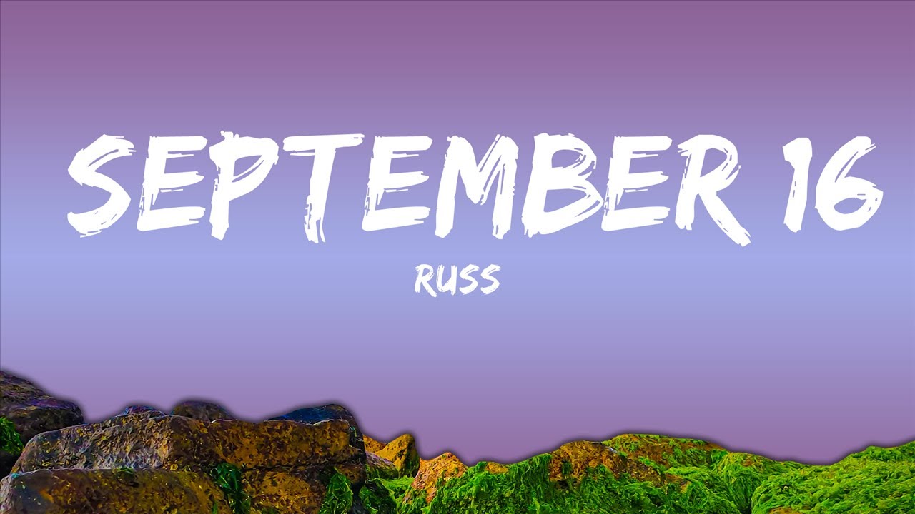 Russ - September 16 (Lyrics / Lyric Video)  | 30mins with Chilling music