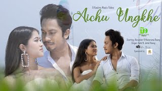 Aichu Ungkhe || Official Kaubru Music Video || Manorama & Alexander || Sahil & Johel