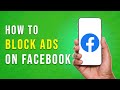 How to Block Ads on Facebook - Full Guide (EASY)