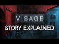 Visage - Story Explained