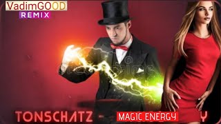 Tonschatz - Magic energy (VadimGOOD remix) ⚡✨💫