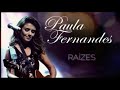 Paula Fernandes  - RAÍZES - Álbum COMPLETO