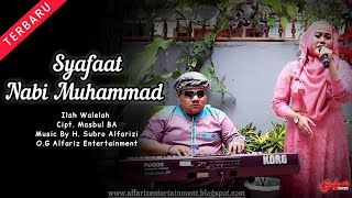 Syafa'at Nabi Muhammad  ||  Ilah Walelah  ||  Cipt. Masbul BA  ||  O.G Alfariz Entertainment