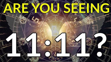 11 Reasons Why You Keep Seeing 11:11 | Angel Number 1111 Meaning