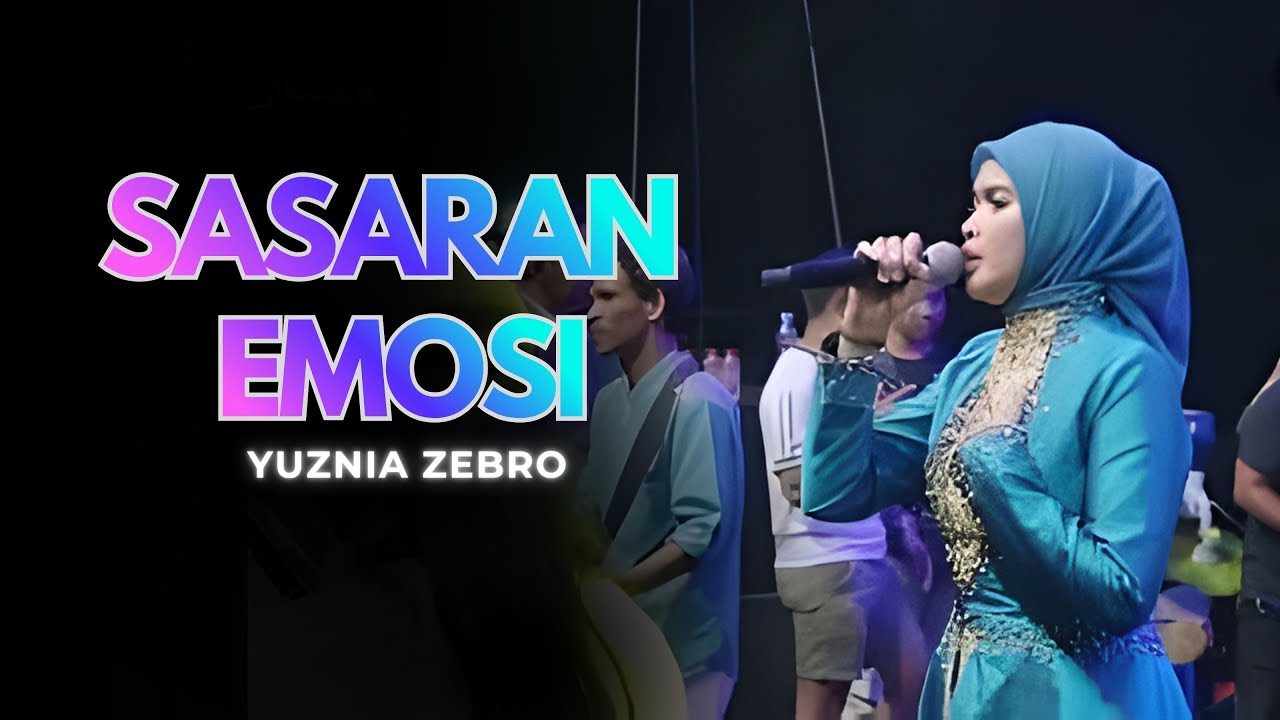 SASARAN EMOSI - YUZNIA ZEBRO |  Mardatila Group