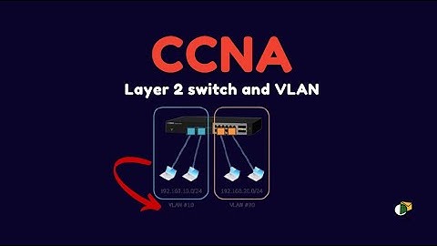 Free CCNA Course 2025-2026 Layer 2 switch and VLAN