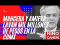 MANCERA Y AMIEVA LAVAN MIL MILLONES DE PESOS EN LA CDMX