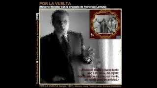 POR LA VUELTA - tango - Roberto Malestar & Francisco Lomuto / de José Tinelli y Enrique Cadícamo