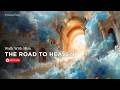The Road To Heaven Worship Songs Of God S Presence And The Heavenly Banquet 