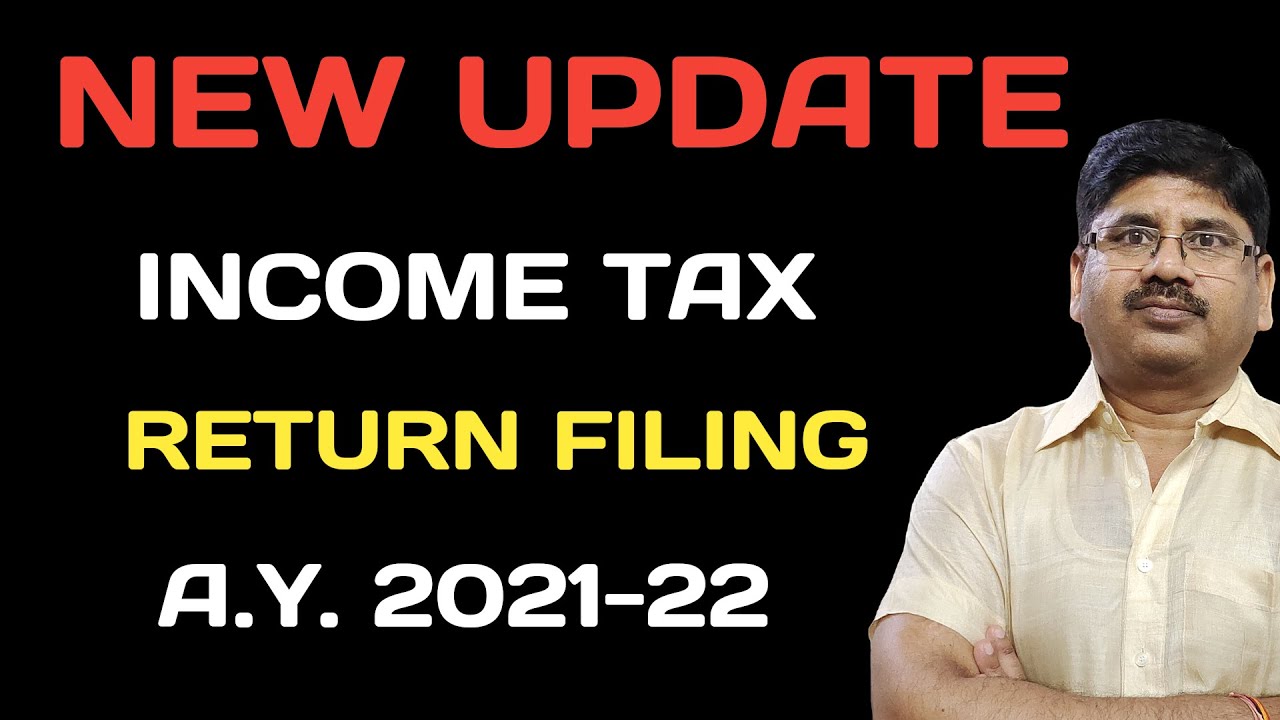 NEW UPDATE INCOME TAX RETURN FILING A.Y. 2021-22 / TAX DKP