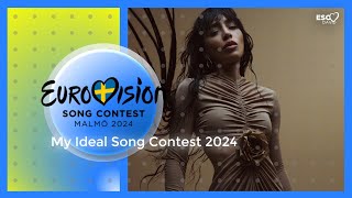 EUROVISION 2024: MY IDEAL CONTEST