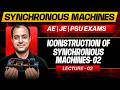 L-02 | Construction of Synchronous Machines - 02 | Electrical Machines | AE | JE | PSU | Ankit Goyal