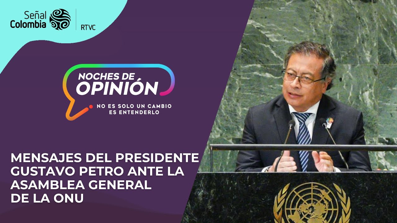 Noches de Opinión | Mensajes del presidente Gustavo Petro ante la ...