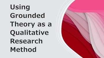 Using grounded theory as a qualitative research method