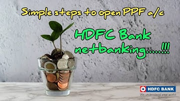 Simple Step to open PPF A/c in HDFC Bank netbanking.