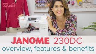 Janome 230DC Sewing Machine - Everything You Need to Know