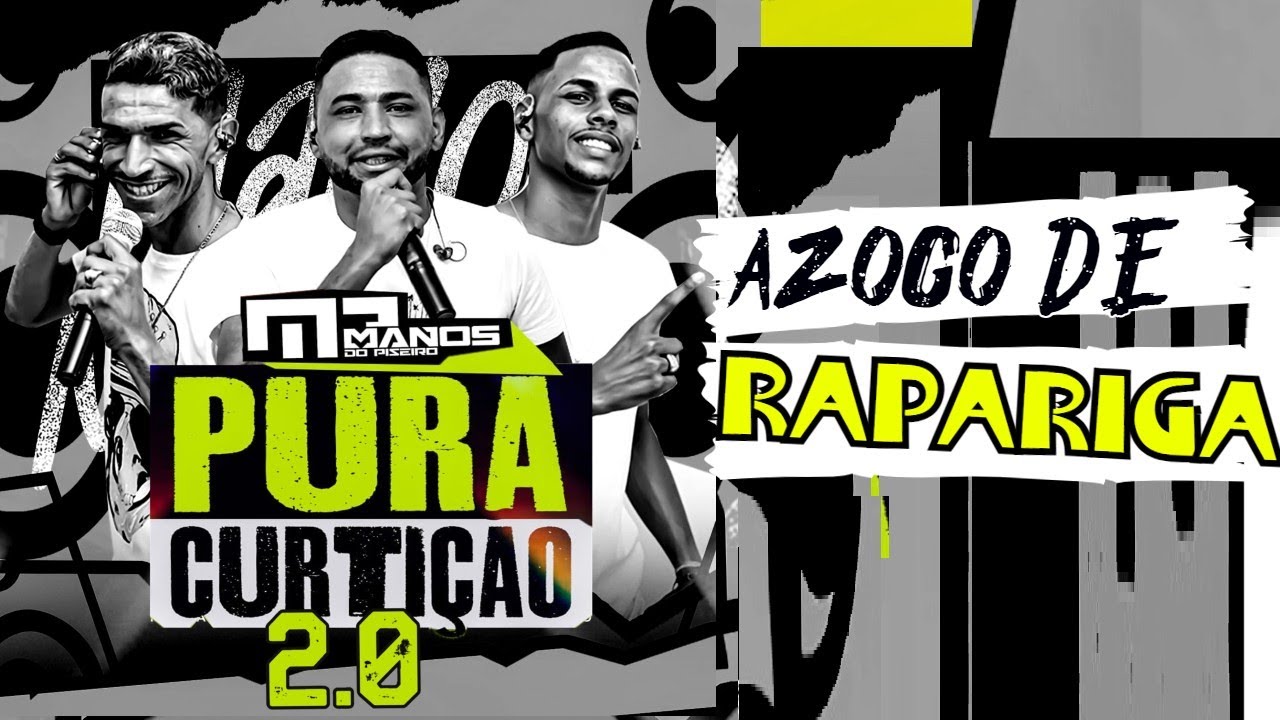Azogo AZOGO DE RAPARIGA | Manos do Piseiro | CD Pura Curtição 2.0 | Pisadinha ...